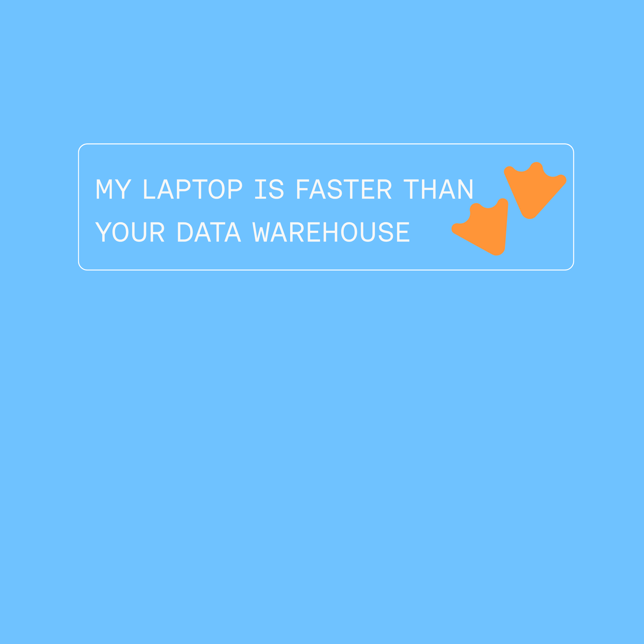 My Laptop is Faster than Your Data Warehouse